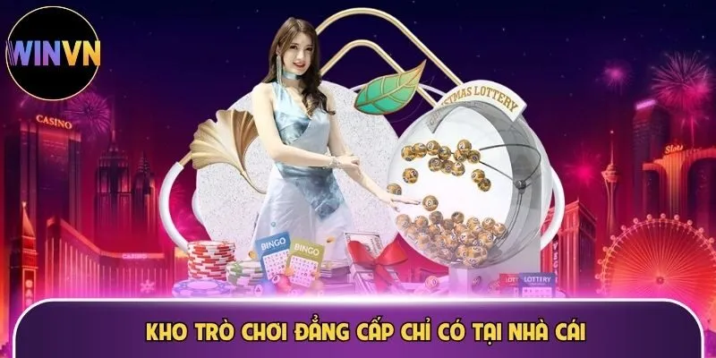 Kho trò chơi đẳng cấp chỉ có tại nhà cái winvn