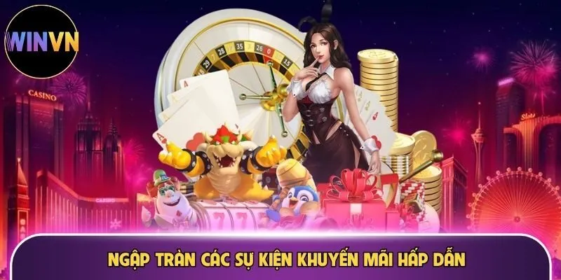 Ngập tràn các sự kiện khuyến mãi hấp dẫn