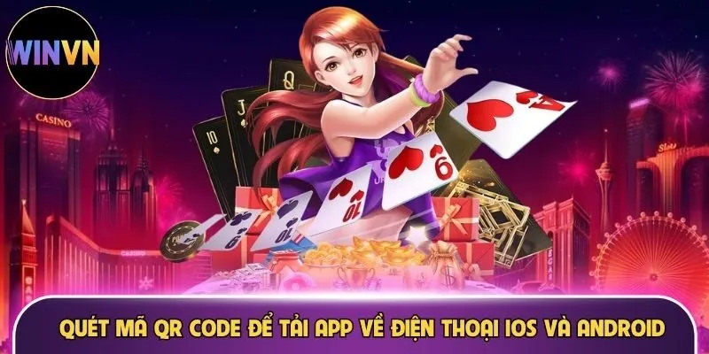 Quét mã QR code để tải app về điện thoại iOS và Android